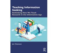 Teaching Information Seeking : Rethinking How We Teach Research in the Information Age