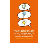 Teaching Inquiry as Conversation : Bringing Wonder to Life
