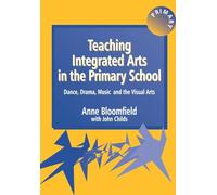 Teaching Integrated Arts in the Primary School: Dance, Drama, Music, and the Visual Arts (Crabapples)
