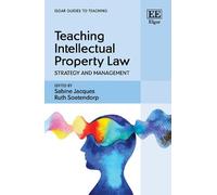 Teaching Intellectual Property Law: Strategy and Management (Elgar Guides to Teaching)