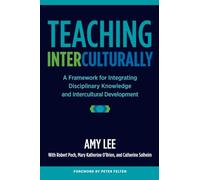 Teaching Interculturally: A Framework for Integrating Disciplinary Knowledge and Intercultural Development