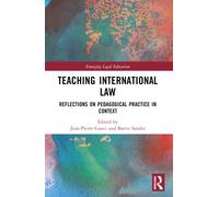Teaching International Law : Reflections on Pedagogical Practice in Context