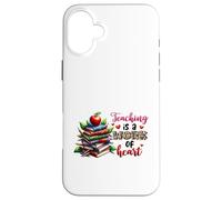 Teaching is a Work of Heart Educator Design Case for iPhone 16 Plus