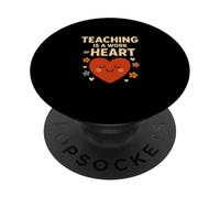 Teaching Is a Work of Heart | Inspirational Teacher Quote PopSockets Adhesive PopGrip