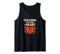Teaching is a Work of Heart | Inspirational Teacher Quote Tank Top
