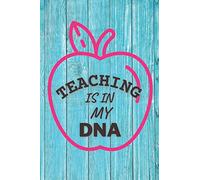 Teaching Is In My DNA: 6x9 Blank Lined New Teacher, Future Teacher, Seasoned Teacher, Retired Teacher Themed Journal for Writing Down Daily Thoughts, Diary, Notebook