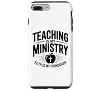 Teaching Is My Ministry Faith Is My Foundation Case for iPhone 7 Plus/8 Plus