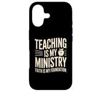 Teaching Is My Ministry Faith Is My Foundation Teacher Case for iPhone 17