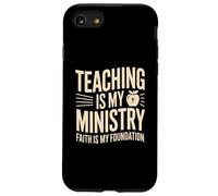 Teaching Is My Ministry Faith Is My Foundation Teacher Case for iPhone SE (2020) / 7/8