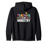 Teaching is My Ministry God Christian Teacher Back to School Zip Hoodie