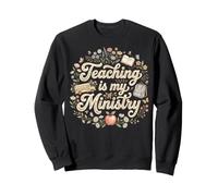 Teaching Is My Ministry Teacher Floral Back to School Sweatshirt