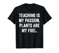 Teaching is My Passion Plants are My Fuel Fun Vegan Teacher T-Shirt
