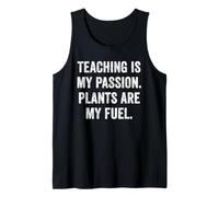 Teaching is My Passion Plants are My Fuel Fun Vegan Teacher Tank Top
