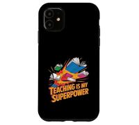 Teaching Is My Superpower Teacher Pride Design Case for iPhone 11