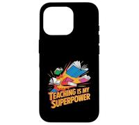 Teaching Is My Superpower Teacher Pride Design Case for iPhone 16 Pro