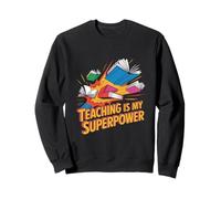 Teaching Is My Superpower Teacher Pride Design Sweatshirt