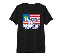 Teaching is My Superpower. What's Yours? Premium T-Shirt