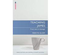 Teaching James: From Text to Message (Proclamation Trust)