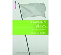 Teaching Joshua: From Text to Message (Proclamation Trust)