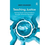 Teaching Justice: Solving Social Justice Problems through University Education (Solving Social Problems)