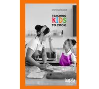 TEACHING KIDS TO COOK: The First Time in the Kitchen with Your Little One