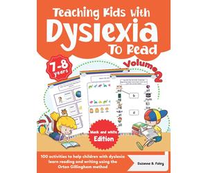 Teaching Kids with Dyslexia To Read. 100 activities to help children with dyslexia learn reading and writing using the Orton Gillingham method. Black & White Edition. Volume 2.