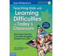 Teaching Kids with Learning Difficulties in Today's Classroom : How Every Teacher Can Help Struggling Students Succeed