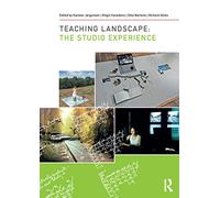 Teaching Landscape: The Studio Experience