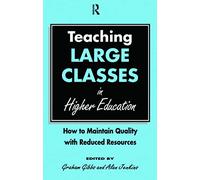 Teaching Large Classes in Higher Education: How to Maintain Quality with Reduced Resources