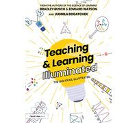 Teaching & Learning Illuminated: The Big Ideas, Illustrated