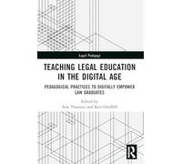 Teaching Legal Education in the Digital Age: Pedagogical Practices to Digitally Empower Law Graduates (Legal Pedagogy)