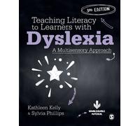 Teaching Literacy to Learners with Dyslexia : A Multisensory Approach