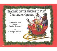 Teaching Little Fingers to Play Christmas Carols: A Christmas Book for the Earliest Beginner