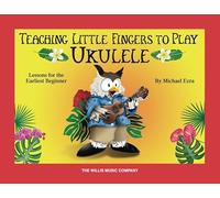 Teaching Little Fingers to Play Ukulele: Colorful Lessons for the Earliest Beginner with Play-Along Audio