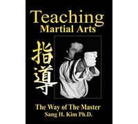 TEACHING MARTIAL ARTS: The Way of the Master -2nd Edition-