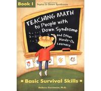Teaching Math to People With Down Syndrome and Other Hands-On Learners: Basic Survival Skills: Bk.1 (Teaching Math to People with Down Syndrome & Other Hands-on Learners: Basic Survival Skills)