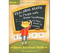 Teaching Math to People with Down Syndrome and Other Hands-On Learners: Basic Survival Skills: Bk.1 (Topics in Down Syndrome) by DeAnna Horstmeier (2004) Paperback