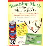 Teaching Math With Favorite Picture Books: Hands-On Activities and Reproducibles to Teach Math Using More Than 25 Picture Books