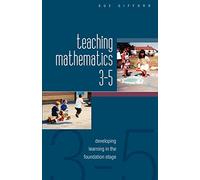 Teaching mathematics 3-5: developing learning in the foundation stage