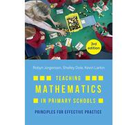 Teaching Mathematics in Primary Schools: Principles for effective practice