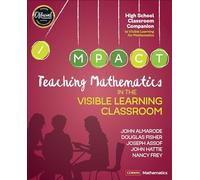 Teaching Mathematics in the Visible Learning Classroom, High School (Corwin Mathematics Series)