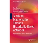 Teaching Mathematics Through Historically-Based Activities : Experiments in French Classrooms