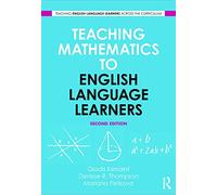 Teaching Mathematics to English Language Learners (Teaching English Language Learners across the Curriculum)