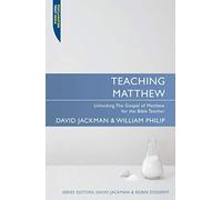 Teaching Matthew: Unlocking the Gospel of Matthew for the Bible Teacher (Proclamation Trust)