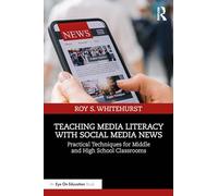 Teaching Media Literacy with Social Media News: Practical Techniques for Middle and High School Classrooms