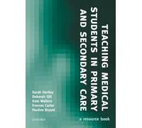 Teaching Medical Students in Primary and Secondary Care: A resource book (Medicine)