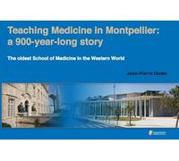 TEACHING MEDICINE IN MONTPELLIER : A 900-YEAR-LONG STORY