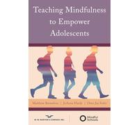 Teaching Mindfulness to Empower Adolescents (Norton Books in Education)