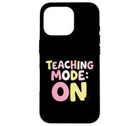 Teaching Mode On Classroom Educator Case for iPhone 16 Pro