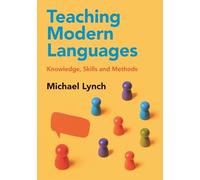 Teaching Modern Languages : Knowledge, Skills and Methods